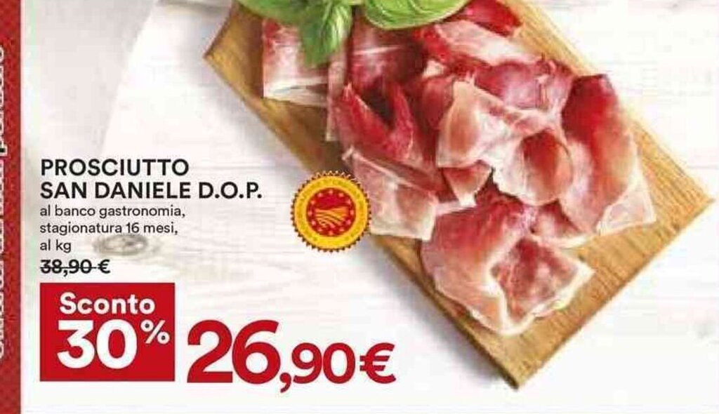 Offerta PROSCIUTTO SAN DANIELE D.O.P. al banco gastronomia