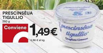 Coop PRESCINSÊUA TIGULLIO 250 g offerta