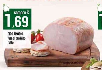 Ciro Amodio Ciro Amodio fesa di tacchino offerta