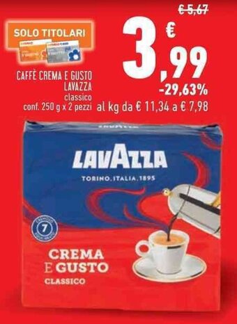 Conad Superstore CAFFÈ CREMA E GUSTO LAVAZZA conf. 250 g x 2 pezzi offerta