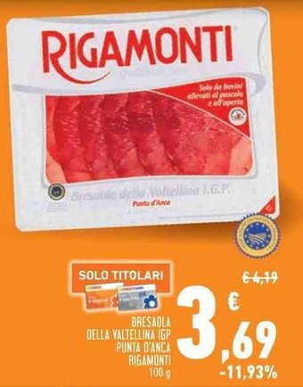 Conad Superstore BRESAOLA DELLA VALTELLINA IGP PUNTA D'ANCA RIGAMONTI 100 g offerta