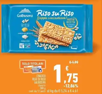 Conad Superstore CRACKER RISO SU RISO GALBUSERA conf. da 12 pezzi offerta