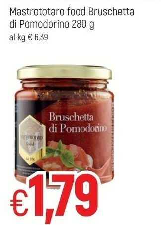Famila Mastrototaro Food Bruschetta Di Pomodorino offerta