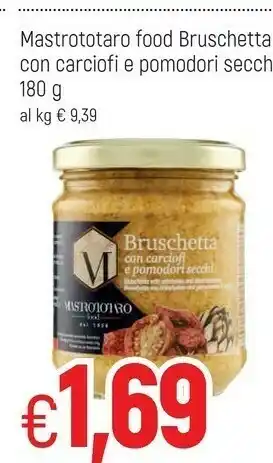Famila Mastrototaro Food Bruschetta Con Carciofi E Pomodori Secchi offerta