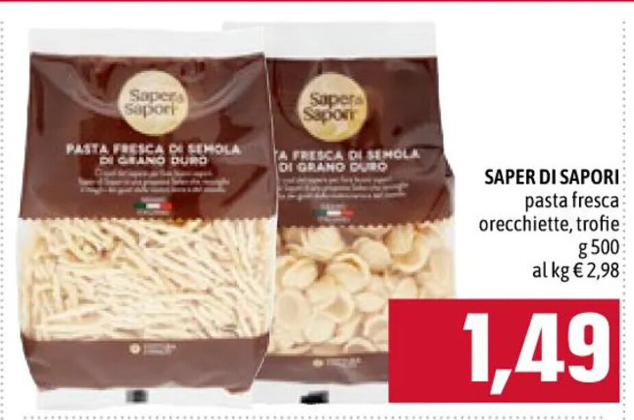 Famila SAPER DI SAPORI pasta fresca orecchiette, trofie g 500 offerta