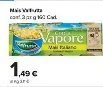Carrefour Valfrutta Mais Cotti A Vapore 480 G(ml) offerta