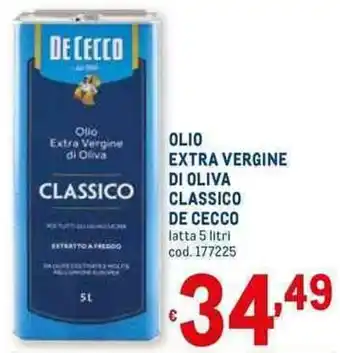 Metro OLIO EXTRA VERGINE DI OLIVA CLASSICO DE CECCO latta 5 litri offerta