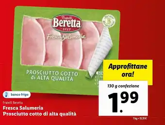 Lidl Fratelli Beretta Fresca Salumeria Prosciutto cotto di alta qualità 130 g confezione offerta