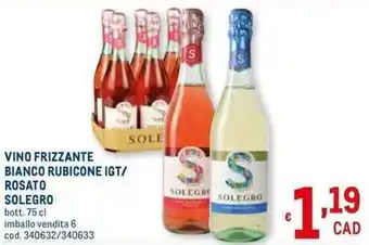 VINO FRIZZANTE BIANCO RUBICONE IGT/ ROSATO SOLEGRO bott. 75 cl