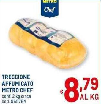 Metro TRECCIONE AFFUMICATO METRO CHEF conf. 2 kg circa offerta