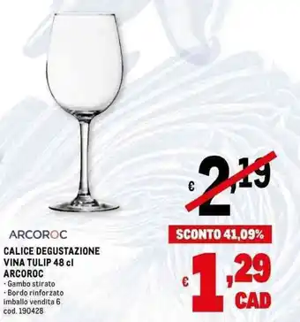 Metro ARCOROC CALICE DEGUSTAZIONE VINA TULIP 48 cl offerta