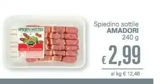 Unes Amadori Spiedino Sottile offerta