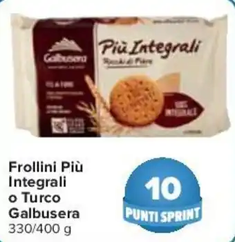 Carrefour Frollini Più Integrali o Turco Galbusera 330/400 g offerta