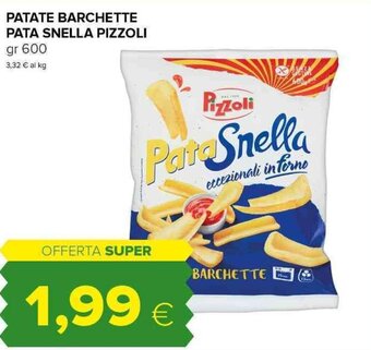 Tigre PATATE BARCHETTE PATA SNELLA PIZZOLI gr 600 offerta