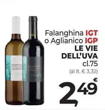 Supermercati Dok Falanghina IGT o Aglianico IGP LE VIE DELL'UVA cl.75 offerta