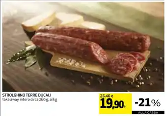 STROLGHINO TERRE DUCALI 260 STROLGHINO TERRE DUCALI take away, intero circa 260 g, al kg