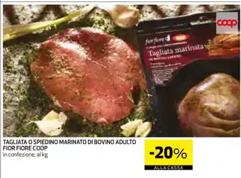 Coop TAGLIATA O SPIEDINO MARINATO DI BOVINO ADULTO FIOR FIORE COOP offerta