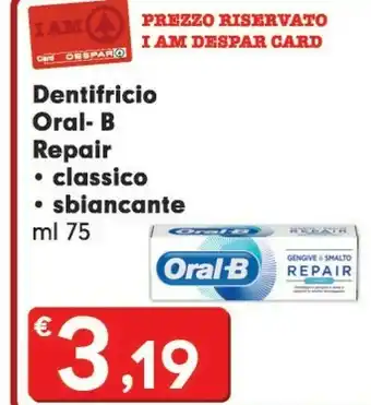 Despar Oral b Dentifricio Repair Classico / Sbiancante offerta