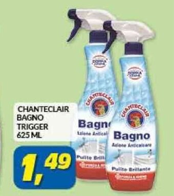 Risparmio Casa CHANTECLAIR BAGNO TRIGGER 625 ML offerta