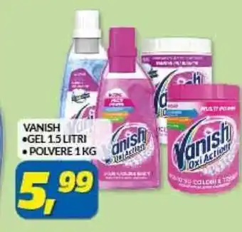 Risparmio Casa VANISH GEL 1.5 LITRI •POLVERE 1 KG offerta