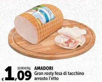 Carrefour Market AMADORI Gran rosty fesa di tacchino arrosto l'etto offerta