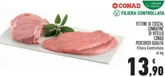 Conad City Conad Fettine Di Coscia/ Lombatine Di Vitello offerta