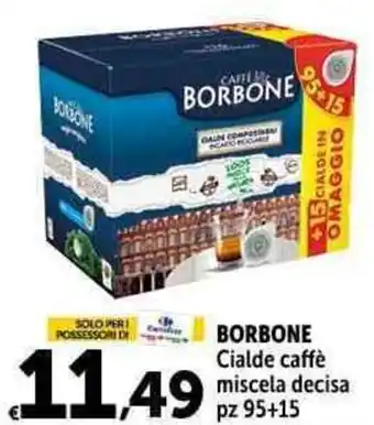 Carrefour Market BORBONE Cialde caffè miscela decisa pz 95+15 offerta