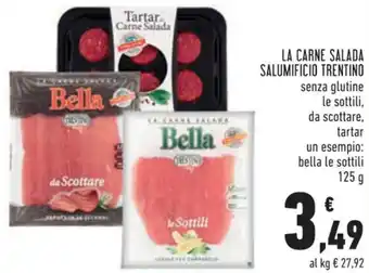 Conad Superstore LA CARNE SALADA SALUMIFICIO TRENTINO 125 LA CARNE SALADA SALUMIFICIO TRENTINO senza glutine offerta
