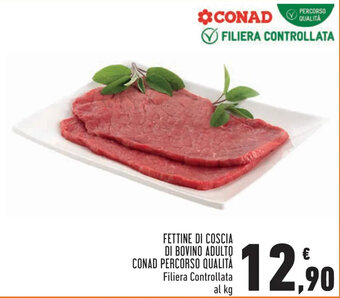 Conad Superstore FETTINE DI COSCIA DI BOVINO ADULTO CONAD PERCORSO QUALITÀ offerta