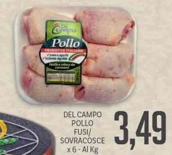 Supermercati Piccolo Del Campo Pollo Fusi/Sovracosce x 6 Al Kg offerta