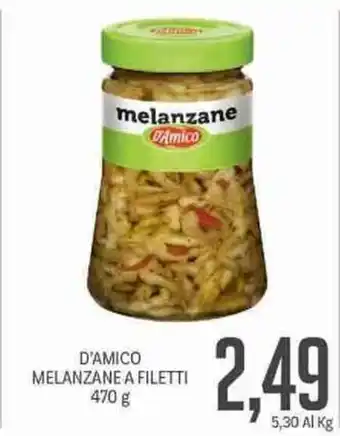 Supermercati Piccolo D'Amico Melanzane A Filetti 470g offerta