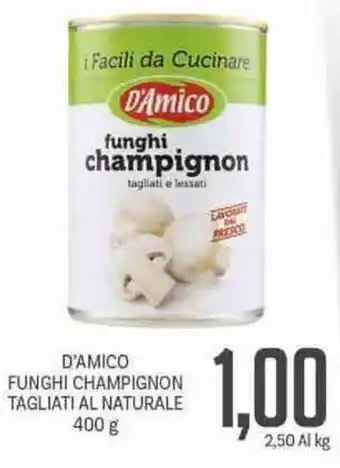 Supermercati Piccolo D'Amico Funghi Champignon Tagliati Al Naturale 400g offerta