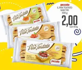 Supermercati Piccolo Piccolo Il Pan Tostato Vari Tipi 300g offerta