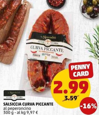 PENNY SALSICCIA CURVA PICCANTE al peperoncino 300 g offerta