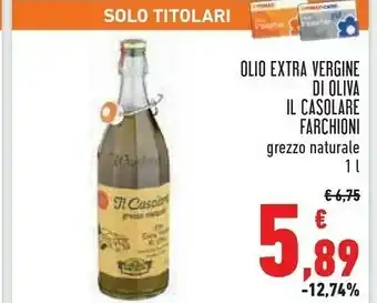 Conad Farchioni - Olio Extra Vergine di Oliva Il Casolare Grezzo Naturale 1000 g(ml) offerta