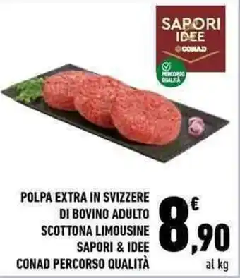 Conad City Sapori & Idee Conad Polpa Extra in Svizzere di Bovino Adulto Scottona Limousine Percorso Qualità offerta