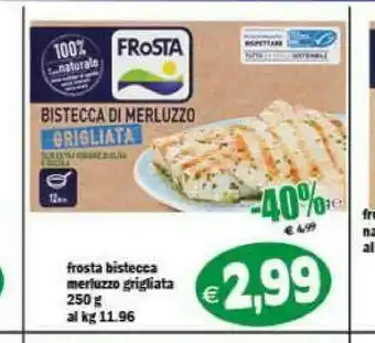 Il Castoro Supermercati Frosta - Bistecca Di Salmone Grigliata 250 G(ml) offerta