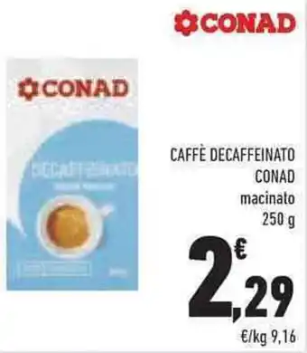 Conad CAFFÈ DECAFFEINATO CONAD macinato 250 g offerta