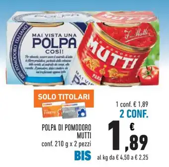 Conad MUTTI POLPA DI POMODORO conf. 210 g x 2 pezzi offerta