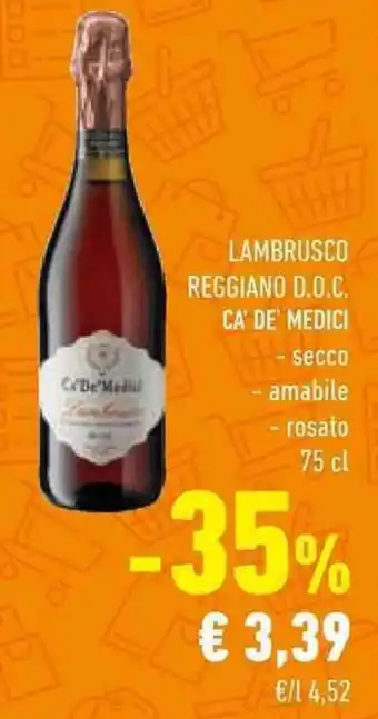 Conad LAMBRUSCO REGGIANO D.O.C. CA' DE' MEDICI - secco - amabile - rosato 75 cl offerta