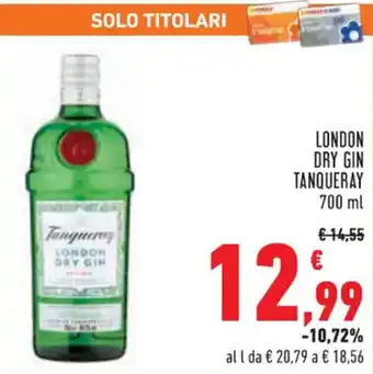 Conad LONDON DRY GIN TANQUERAY 700 LONDON DRY GIN TANQUERAY 700 ml €14,55 offerta