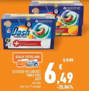 Conad DETERSIVO PER LAVATRICE POWER PODS DASH 19 lavaggi offerta