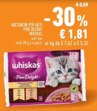 Conad BOCCONCINI PER GATTI PURE DELIGHT WHISKAS conf. 85 g x 4 pezzi offerta