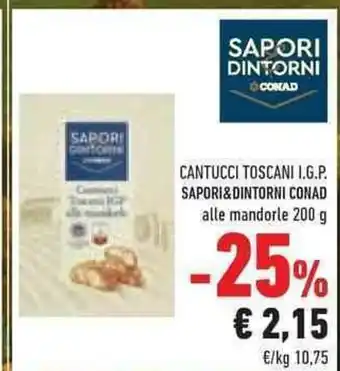 Conad CANTUCCI TOSCANI I.G.P. SAPORI&DINTORNI CONAD alle mandorle 200 g offerta