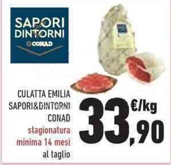 Conad CULATTA EMILIA SAPORI&DINTORNI CONAD stagionatura minima 14 mesi al taglio offerta