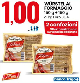 Eurospin Töbias WÜRSTEL AL FORMAGGIO 150 g + 150 g offerta