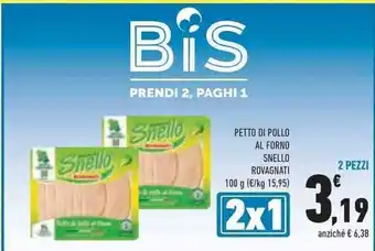 Conad PETTO DI POLLO AL FORNO SNELLO ROVAGNATI 100 g 2 PEZZI offerta