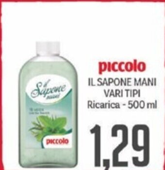 Supermercati Piccolo piccolo IL SAPONE MANI VARI TIPI Ricarica - 500 ml offerta
