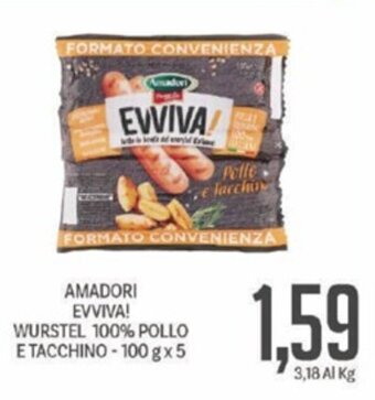 Supermercati Piccolo AMADORI EVVIVA! WURSTEL 100% POLLO E TACCHINO - 100 gx5 offerta