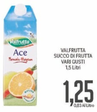Supermercati Piccolo VALFRUTTA SUCCO DI FRUTTA VARI GUSTI 1,5 Litri offerta